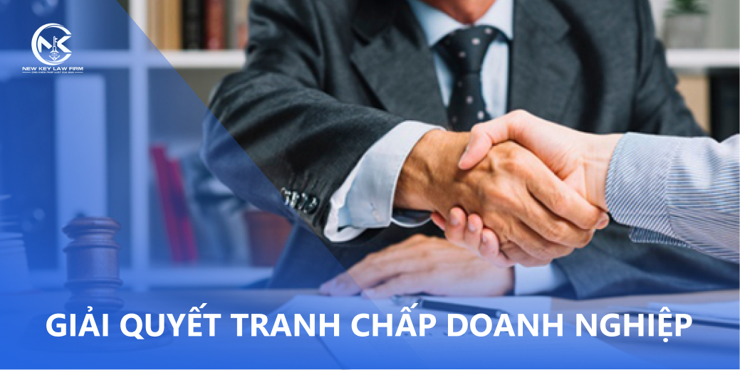 Giải quyết tranh chấp doanh nghiệp