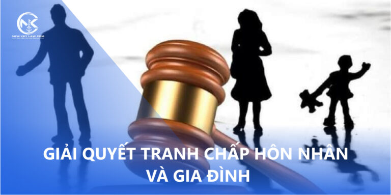 Giải quyết tranh chấp hôn nhân và gia đình