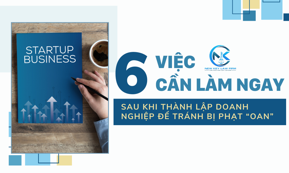 6 việc cần làm sau khi thành lập doanh nghiệp
