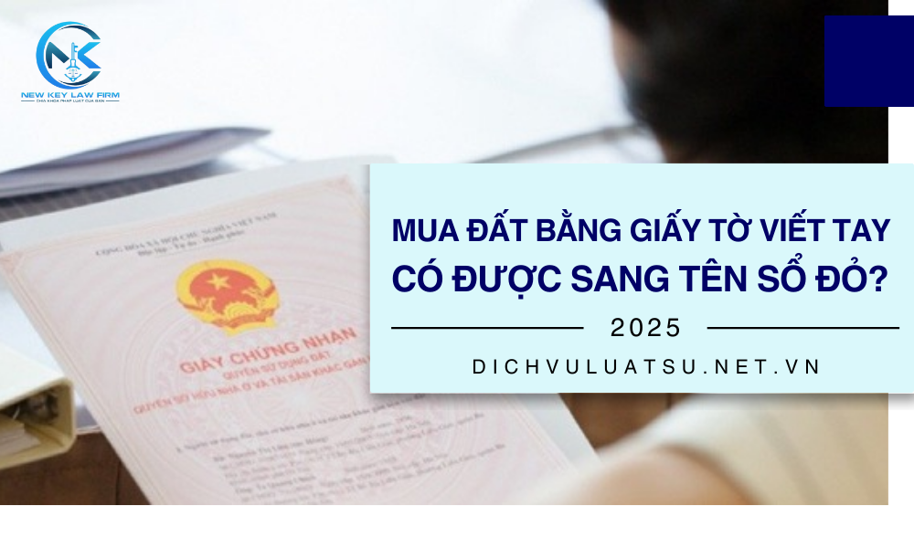 Sổ đỏ được mua bằng giấy tờ viết tay, có sang tên được không