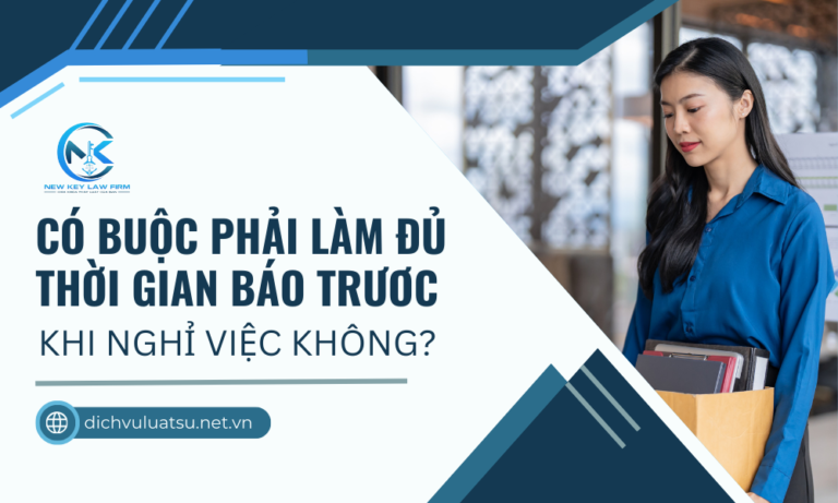 Có buộc phải làm đủ thời gian báo trước khi nghỉ việc không?
