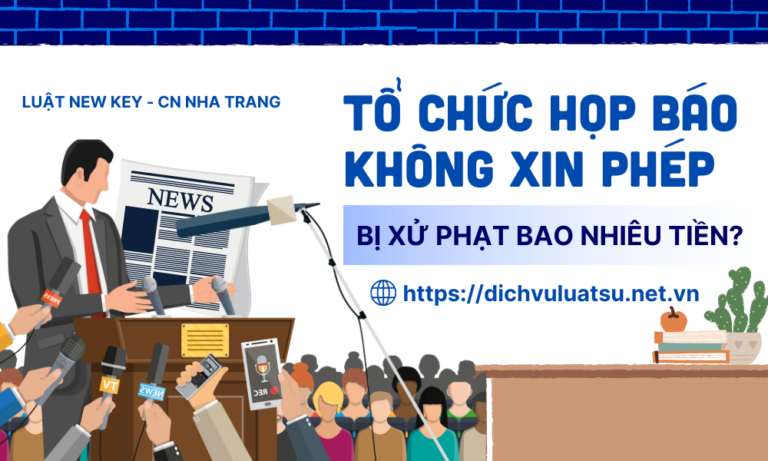 Năm 2025 tổ chức họp báo không xin phép bị xử phạt bao nhiêu tiền