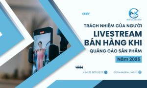 Trách nhiệm của người livestream bán hàng khi quảng cáo sản phẩm từ năm 2025