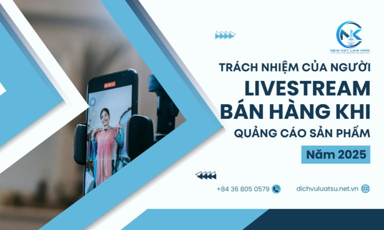 Trách nhiệm của người livestream bán hàng khi quảng cáo sản phẩm từ năm 2025