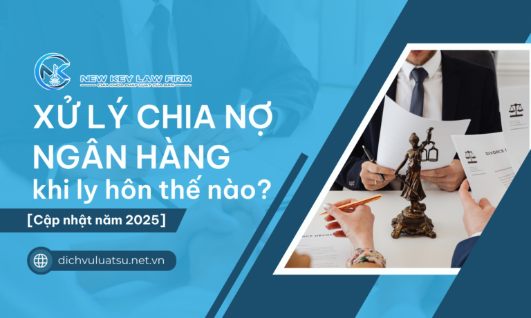 Xử lý chia nợ ngân hàng khi ly hôn thế nào? [Cập nhật năm 2025]