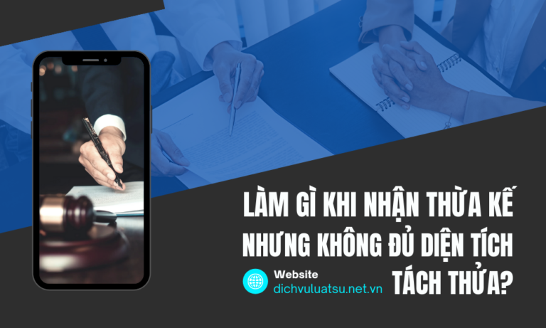 Làm gì khi nhận thừa kế nhưng không đủ diện tích tách thửa?