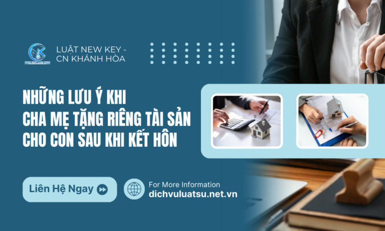 Những lưu ý khi cha mẹ tặng riêng tài sản cho con sau khi kết hôn